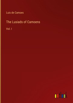 The Lusiads of Camoens - Camoes, Luis De