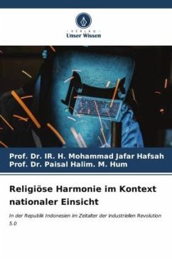 Religiöse Harmonie im Kontext nationaler Einsicht - Hafsah, Prof. Dr. IR. H. Mohammad Jafar;Halim. M. Hum, Prof. Dr. Paisal