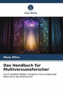 Das Handbuch für Multiversumsforscher - Mitra, Manu