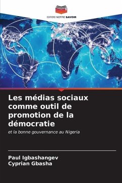 Les médias sociaux comme outil de promotion de la démocratie - Igbashangev, Paul;Gbasha, Cyprian