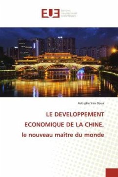 LE DEVELOPPEMENT ECONOMIQUE DE LA CHINE, le nouveau maître du monde - Doua, Adolphe Yao