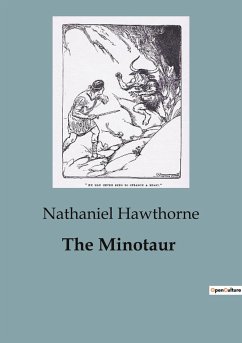 The Minotaur - Hawthorne, Nathaniel