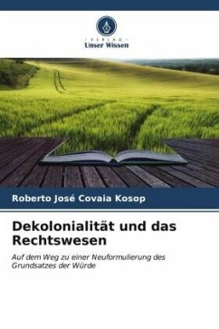 Dekolonialität und das Rechtswesen - Kosop, Roberto José Covaia