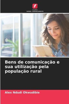 Bens de comunicação e sua utilização pela população rural - Okwudibie, Alex Ndudi