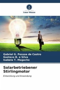 Solarbetriebener Stirlingmotor - G. Pessoa de Castro, Gabriel;B. e Silva, Gustavo;T. Magacho, Isabela