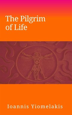 The Pilgrim of Life (eBook, ePUB) - Yiomelakis, Ioannis