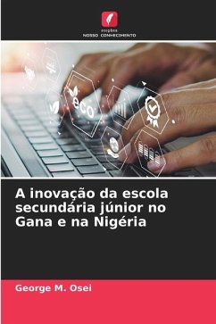 A inovação da escola secundária júnior no Gana e na Nigéria - Osei, George M.