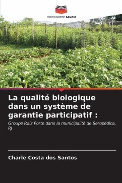 La qualité biologique dans un système de garantie participatif : - Costa dos Santos, Charle