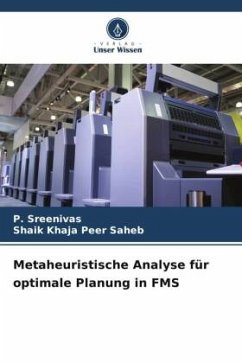 Metaheuristische Analyse für optimale Planung in FMS - Sreenivas, P.;Saheb, Shaik Khaja Peer