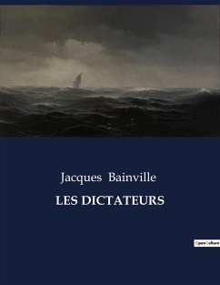 LES DICTATEURS - Bainville, Jacques
