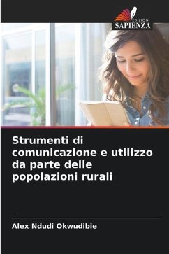 Strumenti di comunicazione e utilizzo da parte delle popolazioni rurali - Okwudibie, Alex Ndudi