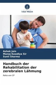 Handbuch der Rehabilitation der zerebralen Lähmung - Jain, Ashok;kawdiya sir, manoj;Sharma, Sunil