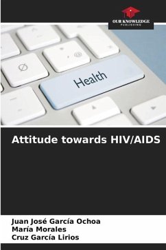 Attitude towards HIV/AIDS - García Ochoa, Juan José;Morales, María;García Lirios, Cruz