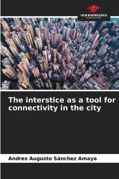 The interstice as a tool for connectivity in the city - Sánchez Amaya, Andrés Augusto