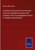 An Historical Discourse in Commemoration of the One Hundredth Anniversary of the Formation of the First Congregational Church in Templeton, Massachusetts