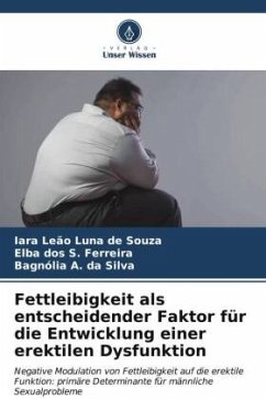 Fettleibigkeit als entscheidender Faktor für die Entwicklung einer erektilen Dysfunktion - Leão Luna de Souza, Iara;S. Ferreira, Elba dos;A. da Silva, Bagnólia