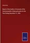 Report of the Auditor of Accounts of the Commonwealth of Massachusetts for the Year Ending December 31, 1856