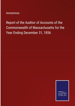 Report of the Auditor of Accounts of the Commonwealth of Massachusetts for the Year Ending December 31, 1856 - Anonymous