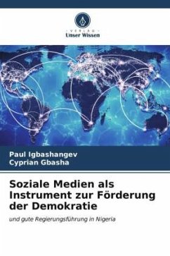 Soziale Medien als Instrument zur Förderung der Demokratie - Igbashangev, Paul;Gbasha, Cyprian