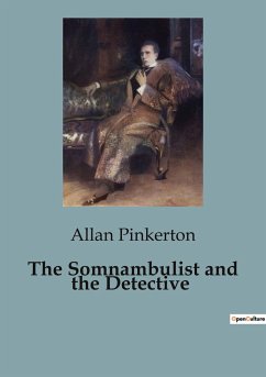 The Somnambulist and the Detective - Pinkerton, Allan