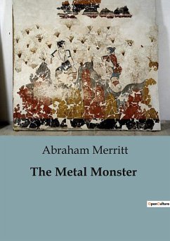 The Metal Monster - Merritt, Abraham