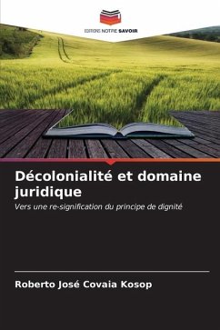 Décolonialité et domaine juridique - Kosop, Roberto José Covaia