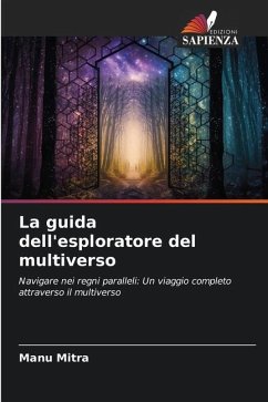 La guida dell'esploratore del multiverso - Mitra, Manu