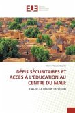 DÉFIS SÉCURITAIRES ET ACCÈS À L¿ÉDUCATION AU CENTRE DU MALI: