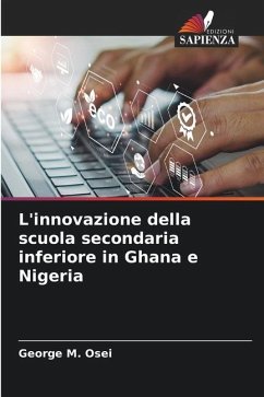 L'innovazione della scuola secondaria inferiore in Ghana e Nigeria - Osei, George M.