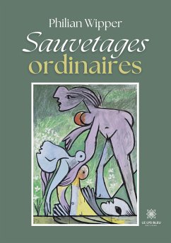 Sauvetages ordinaires - Philian Wipper