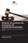 Ombres et lumières du processus de constitutionnalisation