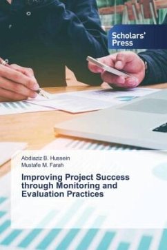Improving Project Success through Monitoring and Evaluation Practices - B. Hussein, Abdiaziz;M. Farah, Mustafe