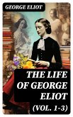 The Life of George Eliot (Vol. 1-3) (eBook, ePUB)