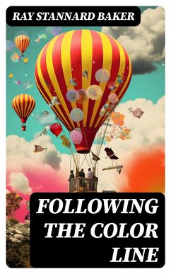 Following the Color Line (eBook, ePUB) - Baker, Ray Stannard