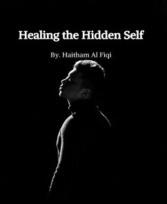 Healing the Hidden Self (eBook, ePUB) - Al Fiqi, Haitham