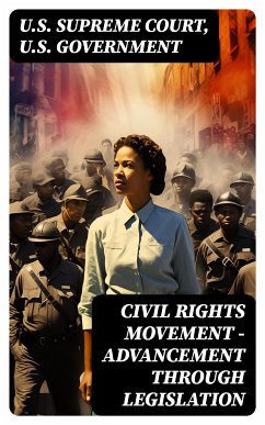 Civil Rights Movement - Advancement Through Legislation (eBook, ePUB) - Court, U.S. Supreme; Government, U.S.