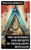 The Mysteries and Secrets of Freemasons Revealed (eBook, ePUB)