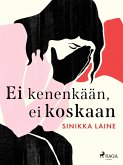 Ei kenenkään, ei koskaan (eBook, ePUB)
