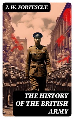 The History of the British Army (eBook, ePUB) - Fortescue, J. W.