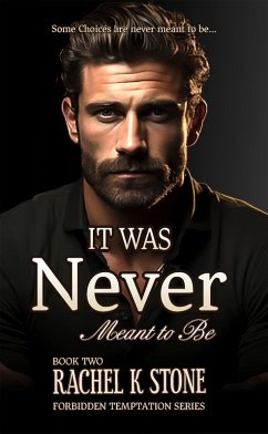 It Was Never Meant to Be (Forbidden Tempatations, #2) (eBook, ePUB) - Stone, Rachel K