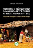 A permanência da miséria e da pobreza como chagas estruturais na história do Brasil (1977 - 2022) (eBook, ePUB)