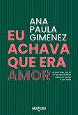 Eu achava que era amor (eBook, ePUB)