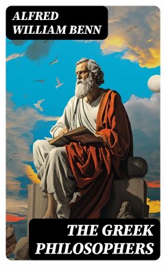 The Greek Philosophers (eBook, ePUB) - Benn, Alfred William