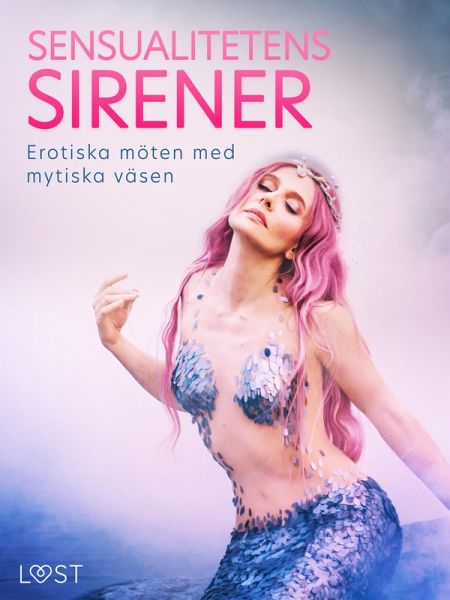 Sensualitetens Sirener: Erotiska möten med mytiska väsen (eBook, ePUB)