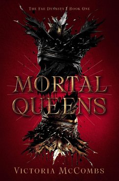 Mortal Queens (The Fae Dynasty, #1) (eBook, ePUB) - McCombs, Victoria