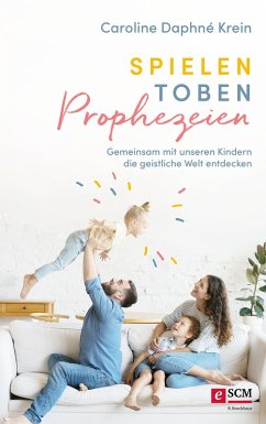 Spielen. Toben. Prophezeien. (eBook, ePUB) - Krein, Caroline Daphné