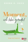 Moment, ich lebe gerade! (eBook, ePUB)