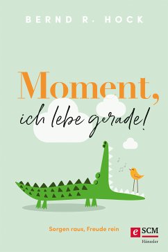 Moment, ich lebe gerade! (eBook, ePUB) - Hock, Bernd R.