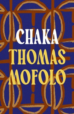 Chaka (eBook, ePUB) - Mofolo, Thomas