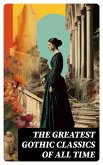 The Greatest Gothic Classics of All Time (eBook, ePUB)